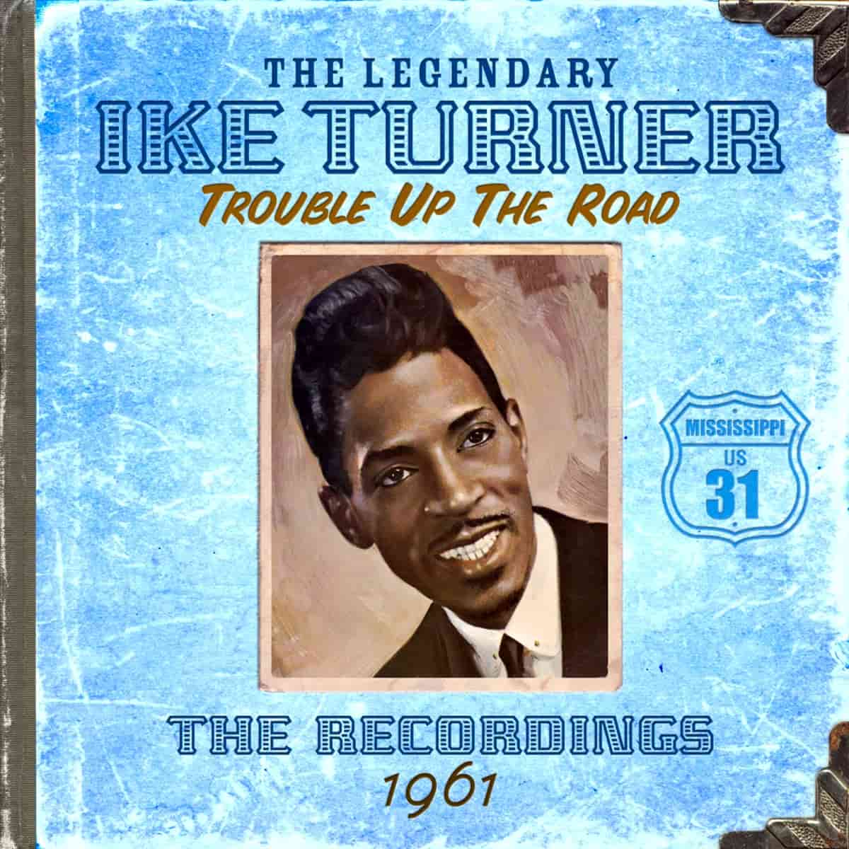 Ike Turner - Trouble Up The Road - Album